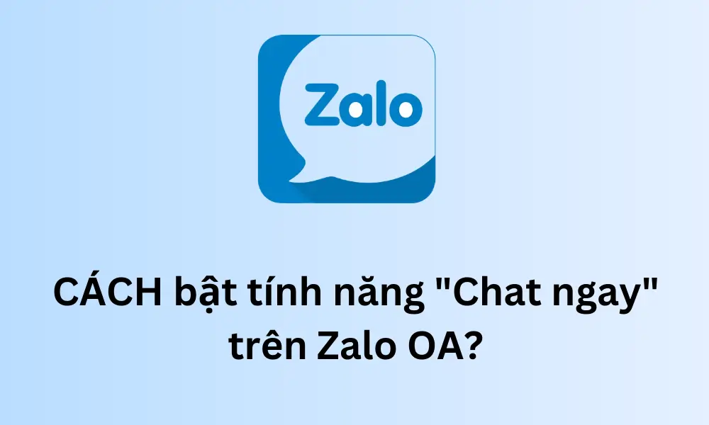 CÁCH bật tính năng Chat ngay trên Zalo OA