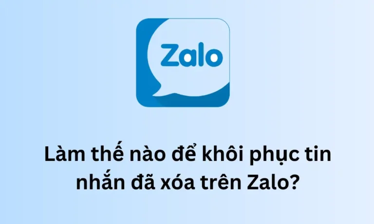 Làm thế nào để khôi phục tin nhắn đã xóa trên Zalo